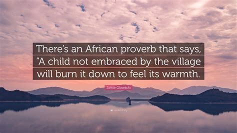 african proverb burn down the village|African Proverb Quotes .